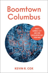 cover of Boomtown Columbus: Ohio’s Sunbelt City and How Developers Got Their Way