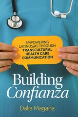 cover of Building Confianza: Empowering Latinos/as Through Transcultural Health Care Communication