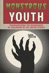 cover of Monstrous Youth: Transgressing the Boundaries of Childhood in the United States
