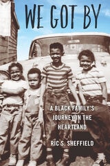 cover of We Got By: A Black Family’s Journey in the Heartland