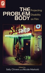 cover of The Problem Body: Projecting Disability on Film