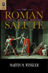 cover of The Roman Salute: Cinema, History, Ideology