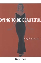 cover of DYING TO BE BEAUTIFUL: FIGHT FOR SAFE COSMETICS
