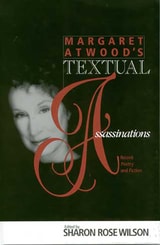 cover of Margaret Atwood’s Textual Assassinations: Recent Poetry and Fiction