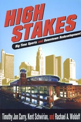 cover of HIGH STAKES: BIGTIME SPORTS & DOWNTOWN REDEVELOPMENT