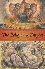 cover of The Religion of Empire: Political Theology in Blake's Prophetic Symbolism