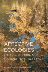 cover of Affective Ecologies: Empathy, Emotion, and Environmental Narrative