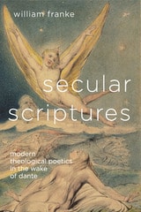 cover of Secular Scriptures: Modern Theological Poetics in the Wake of Dante