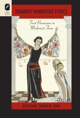 cover of Feminist Narrative Ethics: Tacit Persuasion in Modernist Form