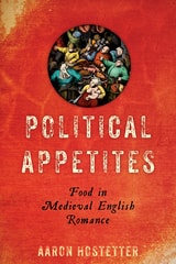 cover of Political Appetites: Food in Medieval English Romance