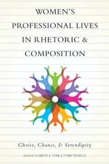 cover of Women's Professional Lives in Rhetoric and Composition: Choice, Chance, and Serendipity