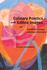cover of Culinary Poetics and Edible Images in Twentieth-Century American Literature