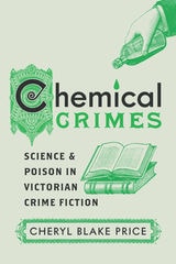 cover of Chemical Crimes: Science and Poison in Victorian Crime Fiction