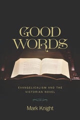 cover of Good Words: Evangelicalism and the Victorian Novel