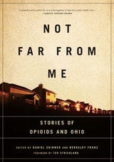 cover of Not Far from Me: Stories of Opioids and Ohio