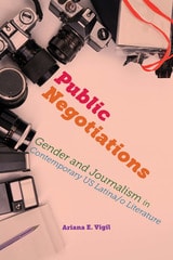 cover of Public Negotiations: Gender and Journalism in Contemporary US Latina/o Literature