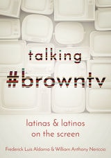 cover of Talking #browntv: Latinas and Latinos on the Screen