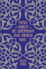 cover of Poetics of Visibility in the Contemporary Arab American Novel