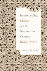 cover of Improbability, Chance, and the Nineteenth-Century Realist Novel