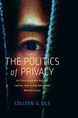 cover of The Politics of Privacy in Contemporary Native, Latinx, and Asian American Metafictions
