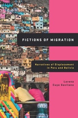 cover of Fictions of Migration: Narratives of Displacement in Peru and Bolivia