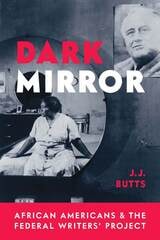 cover of Dark Mirror: African Americans and the Federal Writers' Project
