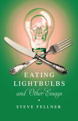 cover of Eating Lightbulbs and Other Essays