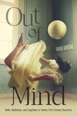 cover of Out of Mind: Mode, Mediation, and Cognition in Twenty-First-Century Narrative
