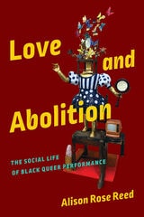 cover of Love and Abolition: The Social Life of Black Queer Performance