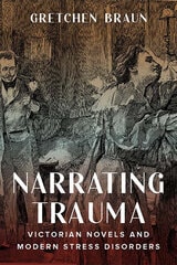 cover of Narrating Trauma: Victorian Novels and Modern Stress Disorders