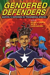 cover of Gendered Defenders: Marvel's Heroines in Transmedia Spaces