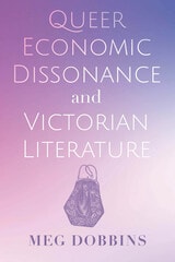 cover of Queer Economic Dissonance and Victorian Literature