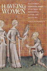 cover of Hawking Women: Falconry, Gender, and Control in Medieval Literary Culture