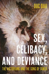 cover of Sex, Celibacy, and Deviance: The Victorians and the Song of Songs