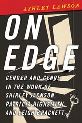 cover of On Edge: Gender and Genre in the Work of Shirley Jackson, Patricia Highsmith, and Leigh Brackett