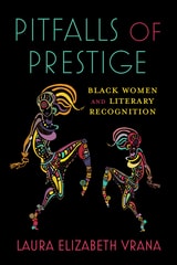 cover of Pitfalls of Prestige: Black Women and Literary Recognition