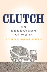 cover of Clutch: An Education at Work