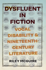 cover of Dysfluent in Fiction: Vocal Disability and Nineteenth-Century Literature