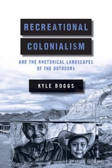 cover of Recreational Colonialism and the Rhetorical Landscapes of the Outdoors