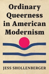 cover of Ordinary Queerness in American Modernism
