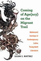 cover of Coming of Age(ncy) on the Migrant Trail: Adolescent Journeys in Contemporary Latinx Young Adult Literature