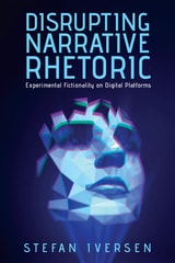 cover of Disrupting Narrative Rhetoric: Experimental Fictionality on Digital Platforms