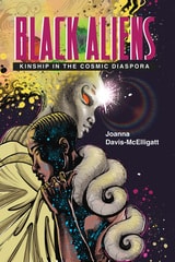 cover of Black Aliens: Kinship in the Cosmic Diaspora