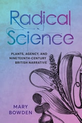 cover of Radical Science: Plants, Agency, and Nineteenth-Century British Narrative