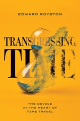 cover of Transgressing Time: The Device at the Heart of Time Travel