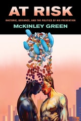 cover of At Risk: Rhetoric, Deviance, and the Politics of HIV Prevention