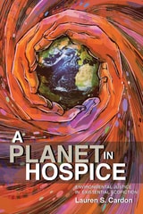 cover of A Planet in Hospice: Environmental Justice in Existential Ecofiction