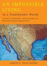 cover of An Impossible Living in a Transborder World: Culture, Confianza, and Economy of Mexican-Origin Populations