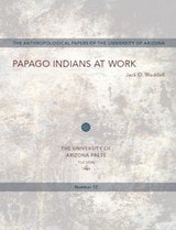 cover of Papago Indians at Work