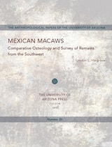 cover of Mexican Macaws: Comparative Osteology and Survey of Remains from the Southwest